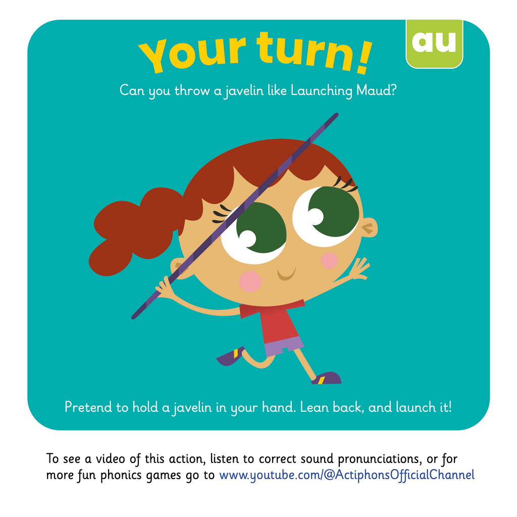 Learn phonics with Actiphons Launching Maud 'au' sound reading book Your Turn page showing children how to hold a javelin in your hand leaning back to launch it like Launching Maud