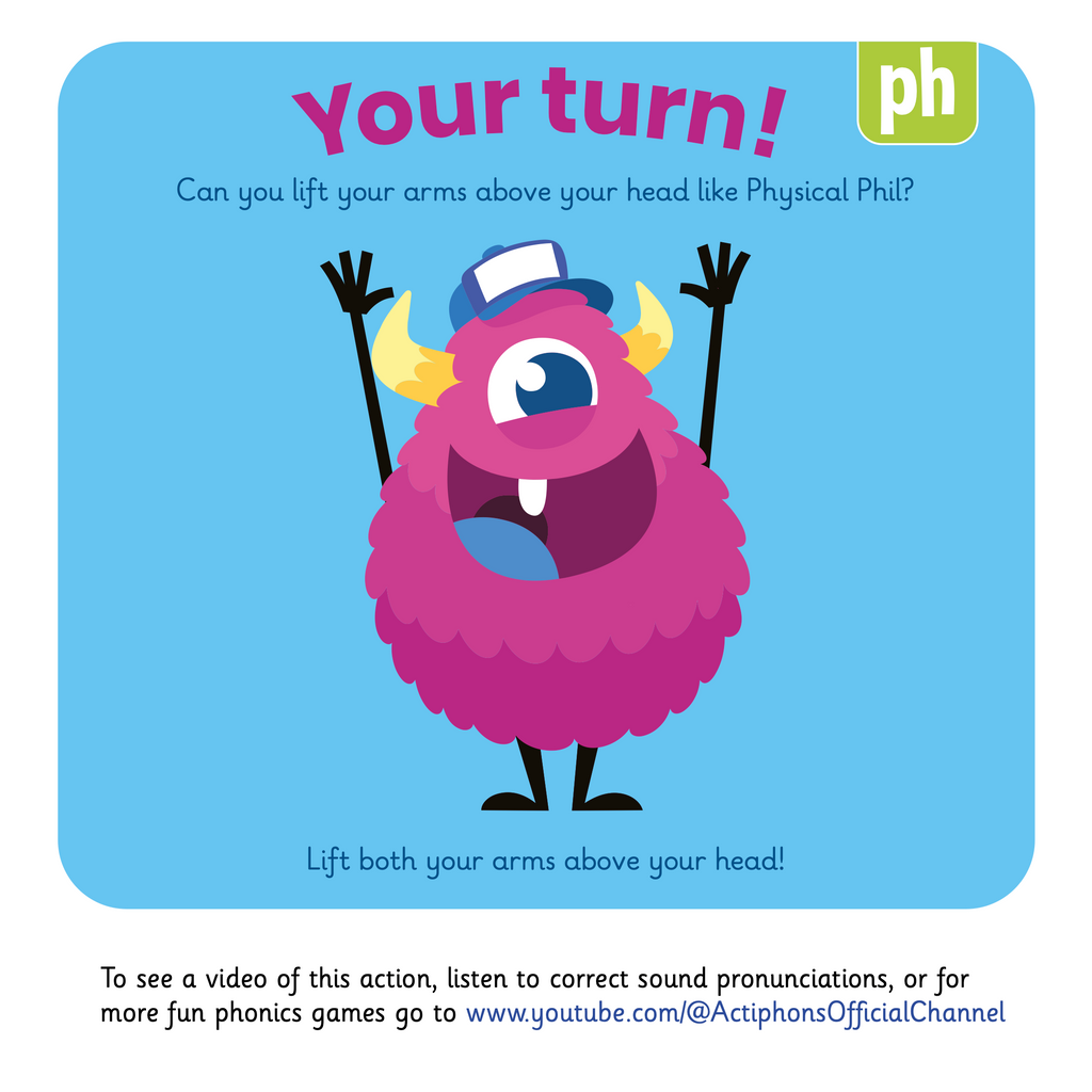 Learn phonics with Actiphons Physical Phil 'ph' sound reading book Your Turn page showing children how to lift both arms up above your head and wave like Physical Phil