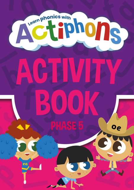 Learn Phonics- Get active with ACTIPHONS: Phase 5 Activity Book – Actiphons